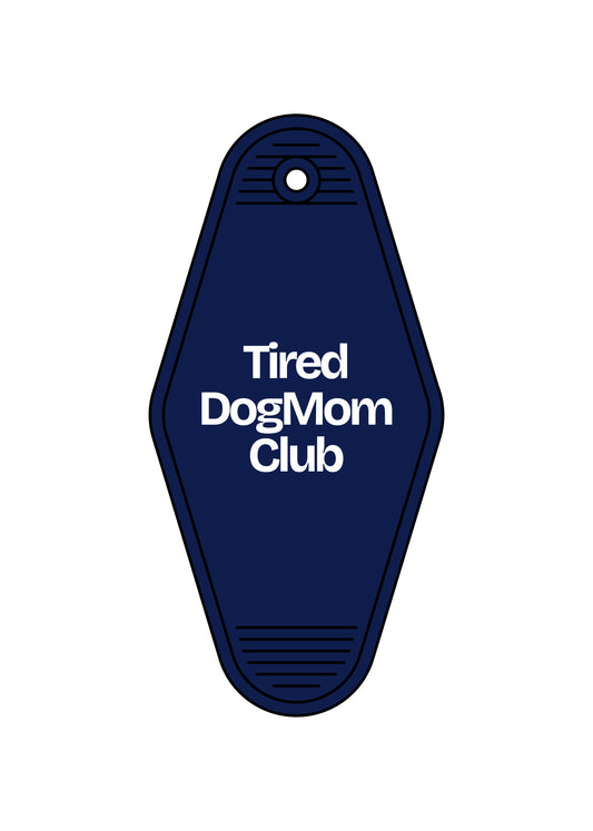 Tired Dog Mom Club Keychain